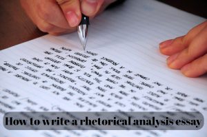 How to write a rhetorical analysis essay